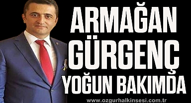 Armağan Gürgenç Yoğun Bakımda