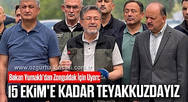 Bakan Yumaklı'dan Zonguldak İçin Uyarı: 15 Ekim'e Kadar Teyakkuzdayız