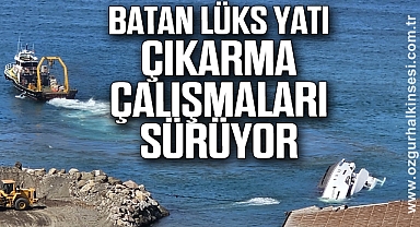 Batan lüks yatı çıkarma çalışmaları sürüyor