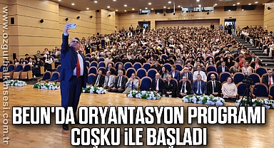 BEUN'da Oryantasyon Programı Coşku ile Başladı