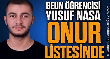 BEUN ÖĞRENCİSİ YUSUF NASA ONUR LİSTESİNDE