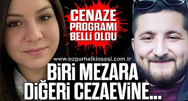 BİRİ MEZARA DİĞERİ CEZAEVİNE…