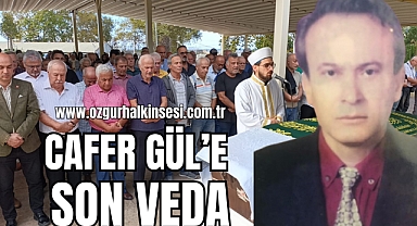 CAFER GÜL'E SON VEDA