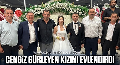 CENGİZ GÜRLEYEN KIZINI EVLENDİRDİ