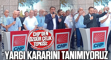 CHP'den Özgür Çelik Tepkisi: 