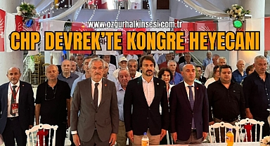 CHP DEVREK’TE KONGRE HEYECANI