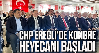 CHP Ereğli'de Kongre Heyecanı Başladı