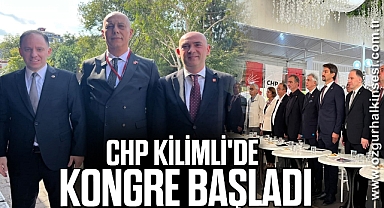 CHP KİLİMLİ'DE KONGRE BAŞLADI