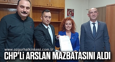 CHP'li Arslan Mazbatasını Aldı