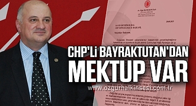 CHP'li Bayraktutan'dan Mektup Var
