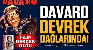 DAVARO DEVREK DAĞLARINDA!