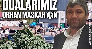 DUALARIMIZ ORHAN MASKAR İÇİN
