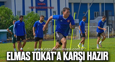 ELMAS TOKAT'A KARŞI HAZIR  