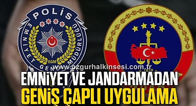 Emniyet ve Jandarmadan Geniş Çaplı Uygulama