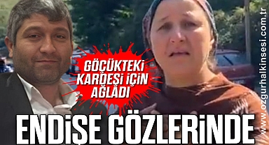 ENDİŞE GÖZLERİNDE...
