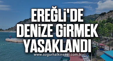 Ereğli'de denize girmek yasaklandı
