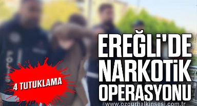 Ereğli'de Narkotik Operasyonu: 4 tutuklama