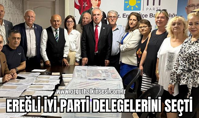 EREĞLİ İYİ PARTİ DELEGELERİNİ SEÇTİ