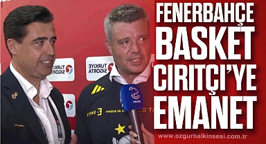 Fenerbahçe Basket Ciritçi’ye Emanet