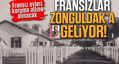 FRANSIZLAR ZONGULDAK’A GELİYOR!