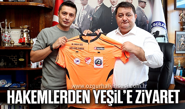 HAKEMLERDEN YEŞİL’E ZİYARET