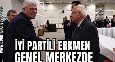 İYİ PARTİLİ ERKMEN GENEL MERKEZDE