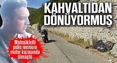 KAHVALTIDAN DÖNÜYORMUŞ