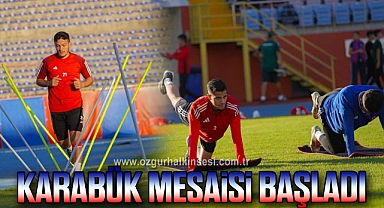 KARABÜK MESAİSİ BAŞLADI