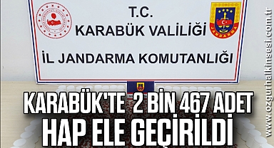 Karabük'te 2 bin 467 adet hap ele geçirildi