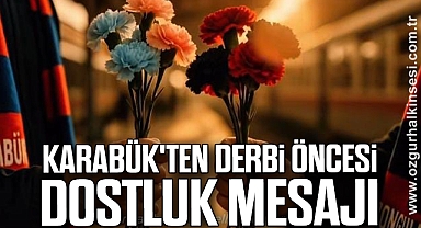 Karabük'ten Derbi Öncesi Dostluk Mesajı 