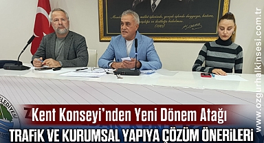 KENT KONSEYİ'NDEN YENİ DÖNEM ATAĞI: TRAFİK VE KURUMSAL YAPIYA ÇÖZÜM ÖNERİLERİ