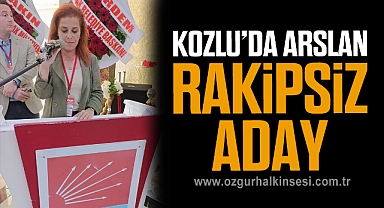 KOZLU’DA ARSLAN RAKİPSİZ ADAY
