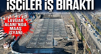 Lavuar Alanı’nda Maaş İsyanı: İşçiler İş Bıraktı