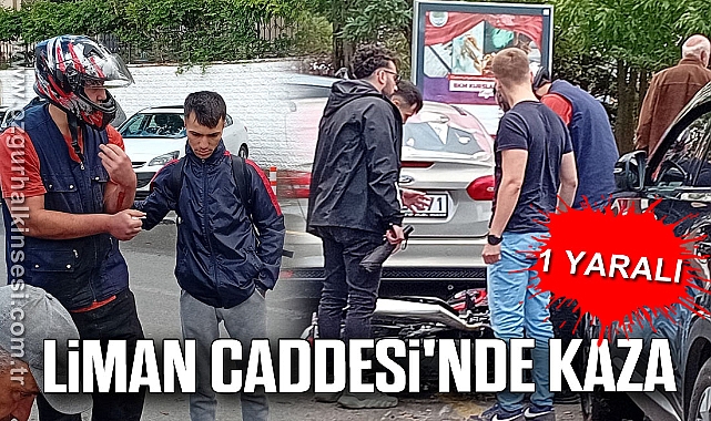 Liman Caddesi'nde Kaza: 1 Yaralı