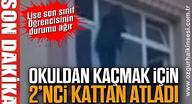 Okuldan kaçmak için 2'nci kattan atladı
