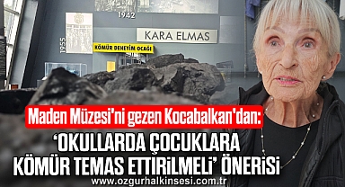 Maden Müzesi'ni gezen Kocabalkan'dan 