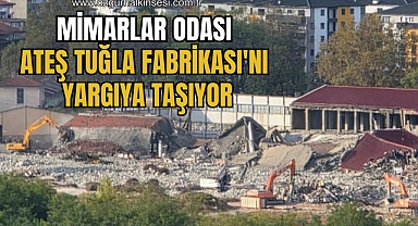 Mimarlar Odası, Ateş Tuğla Fabrikası'nı Yargıya Taşıyor
