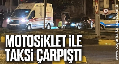 Motosiklet ile Taksi Çarpıştı