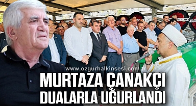 MURTAZA ÇANAKÇI DUALARLA UĞURLANDI
