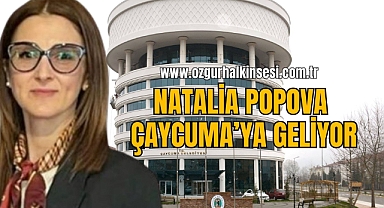 NATALİA POPOVA ÇAYCUMA’YA GELİYOR