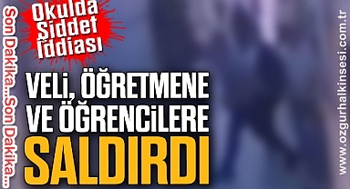 Okulda Şiddet İddiası: Veli, Öğretmene ve Öğrencilere Saldırdı