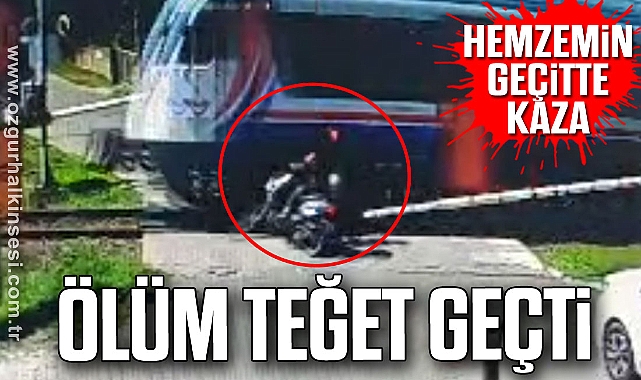 ÖLÜM TEĞET GEÇTİ