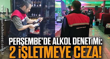 Perşembe'de Alkol Denetimi: 2 İşletmeye Ceza!