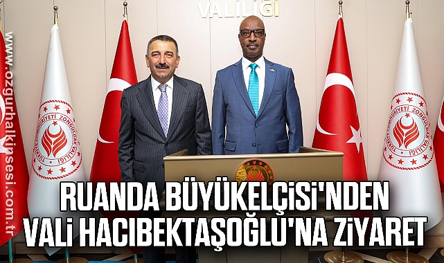 Ruanda Büyükelçisi'nden Vali Hacıbektaşoğlu'na Ziyaret