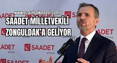 SAADET MİLLETVEKİLİ ZONGULDAK’A GELİYOR