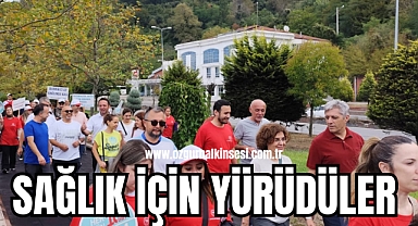 SAĞLIK İÇİN YÜRÜDÜLER