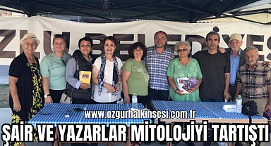 ŞAİR VE YAZARLAR MİTOLOJİYİ TARTIŞTI