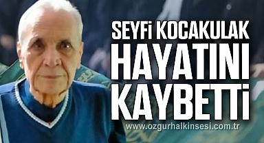 Seyfi Kocakulak, hayatını kaybetti