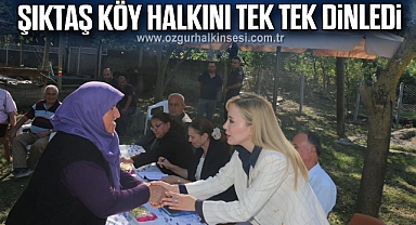 Şıktaş Köy Halkını Tek Tek Dinledi