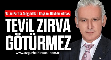 TEVİL ZIRVA GÖTÜRMEZ